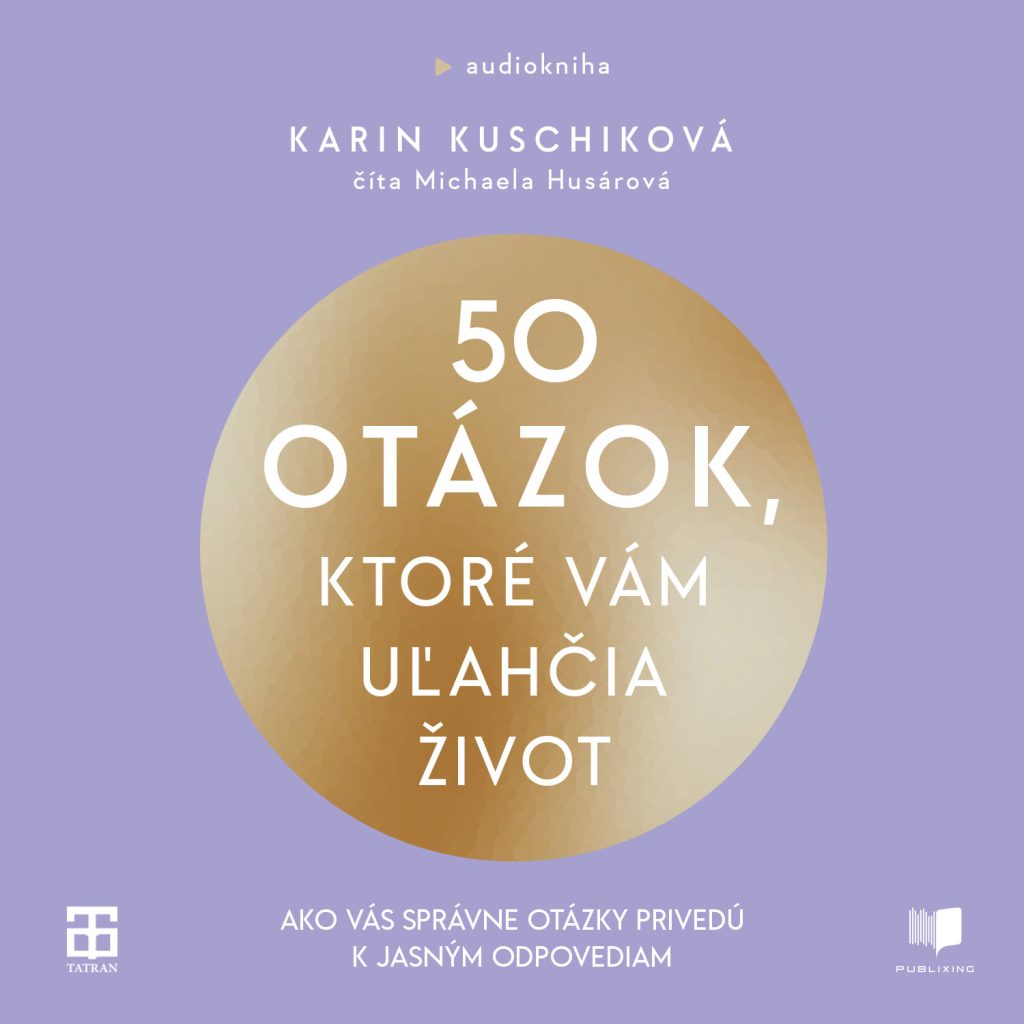 Audiokniha 50 otázok, ktoré vám uľahčia život - Karin Kuschik