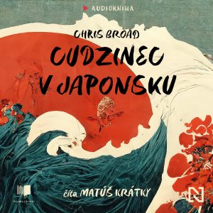 Audiokniha Cudzinec v Japonsku - Chris Broad