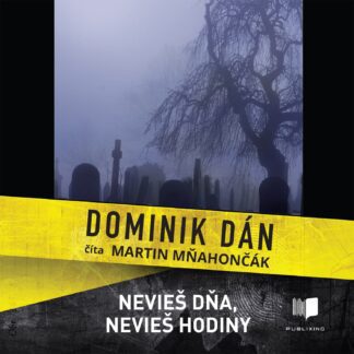 Audiokniha Nevieš dňa, nevieš hodiny - Dominik Dán