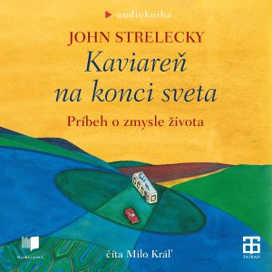 Audiokniha Kaviareň na konci sveta - John Strelecky