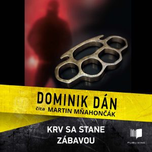 Audiokniha Krv sa stane zabavou - Dominik Dán