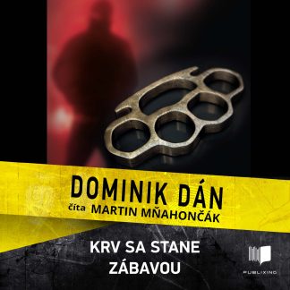 Audiokniha Krv sa stane zabavou - Dominik Dán