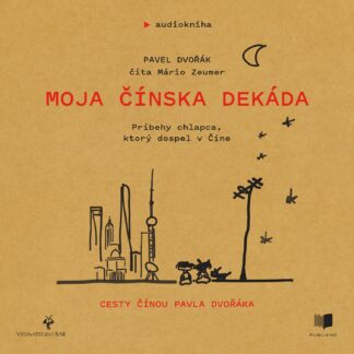 Audiokniha Moja čínska dekáda - Pavel Dvořák