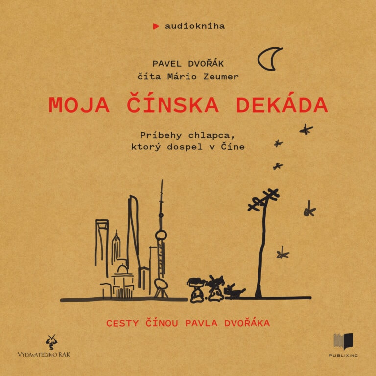 Audiokniha Moja čínska dekáda - Pavel Dvořák