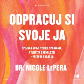 Audiokniha Odpracuj si svoje ja - Nicole Lepera