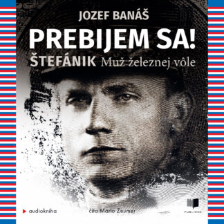 audiokniha-prebijem-sa-stefanik-jozef-banas