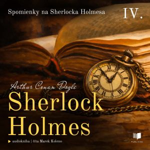 Audiokniha Sherlock Holmes 4: Spomienky na Sherlocka Holmesa - Arthur Conan Doyle