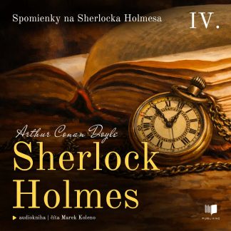 Audiokniha Sherlock Holmes 4: Spomienky na Sherlocka Holmesa - Arthur Conan Doyle