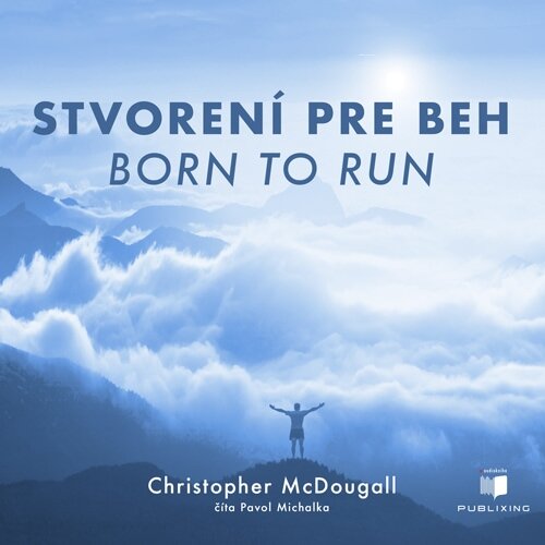 Christopher McDougall - Stvorení pre beh (audiokniha)