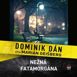 Dominik Dán - Nežná fatamorgána (audiokniha)