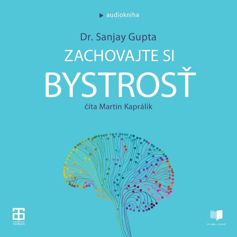 Audiokniha Zachovajte si bystrosť - Sanjay Gupta
